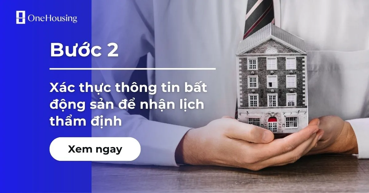 Xác thực thông tin bất động sản để nhận lịch thẩm định