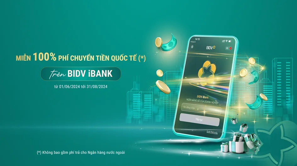 Mức phí chuyển tiền quốc tế mới cho doanh nghiệp qua e-banking BIDV bắt đầu áp dụng khi nào?