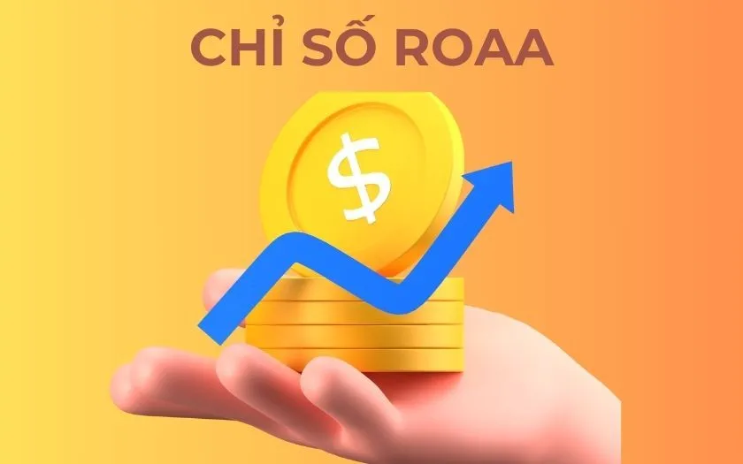 Tìm hiểu chỉ số ROAA và ý nghĩa trong phân tích tài chính doanh nghiệp