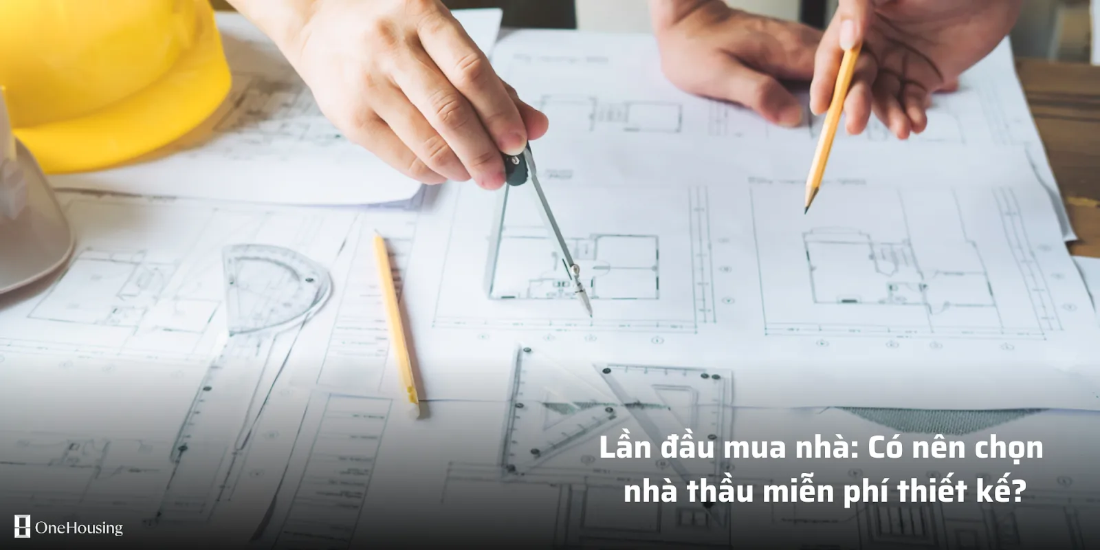 Lần đầu mua nhà: Có nên chọn nhà thầu miễn phí thiết kế?