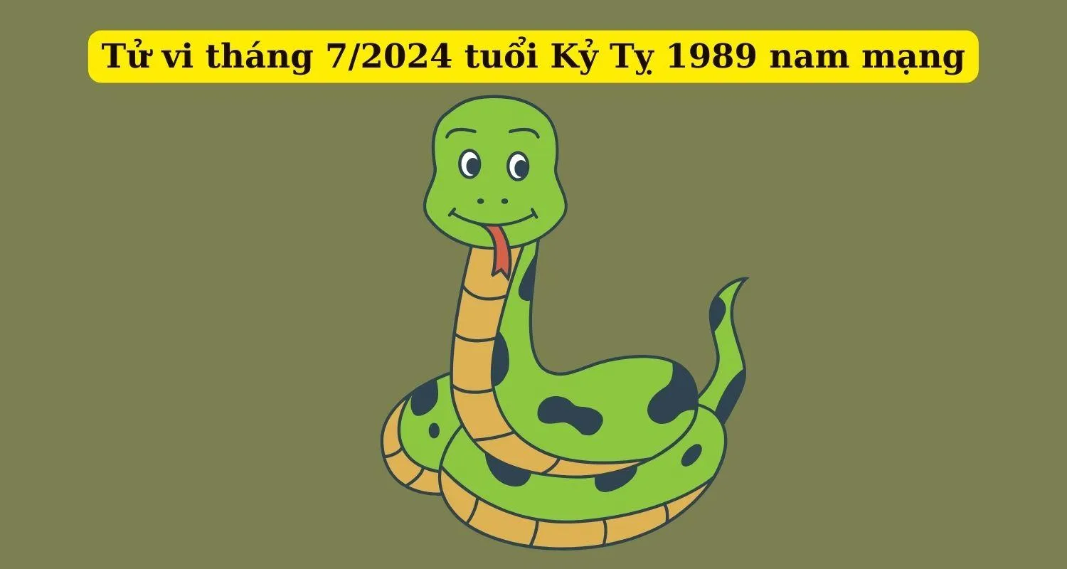 Tuổi 1989 Kỷ Tỵ nam mạng trong tháng 7 năm 2024 (Âm lịch) có gì cần chú ý?