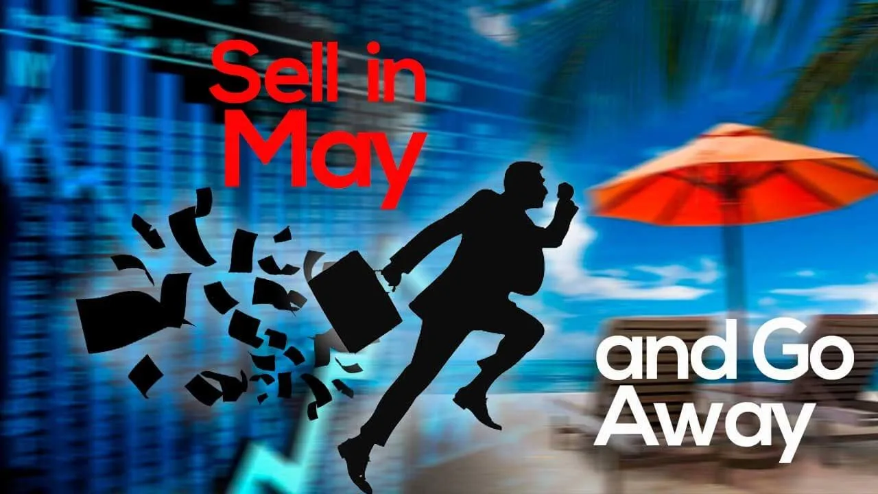 Ngạn ngữ phố Wall "Sell in May and go away" và cách đầu tư hiệu quả