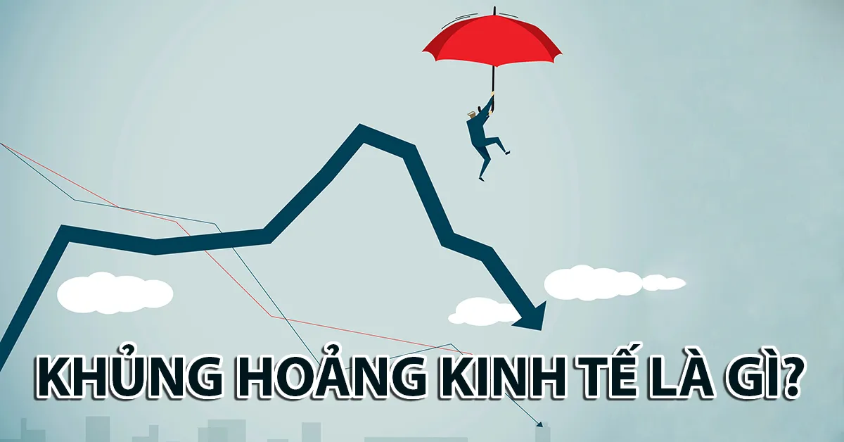 Khủng hoảng kinh tế và những hậu quả của khủng hoảng kinh tế