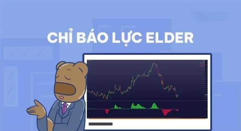 Tìm hiểu chỉ báo lực Elder (EFI) và cách sử dụng hiệu quả trong giao dịch chứng khoán