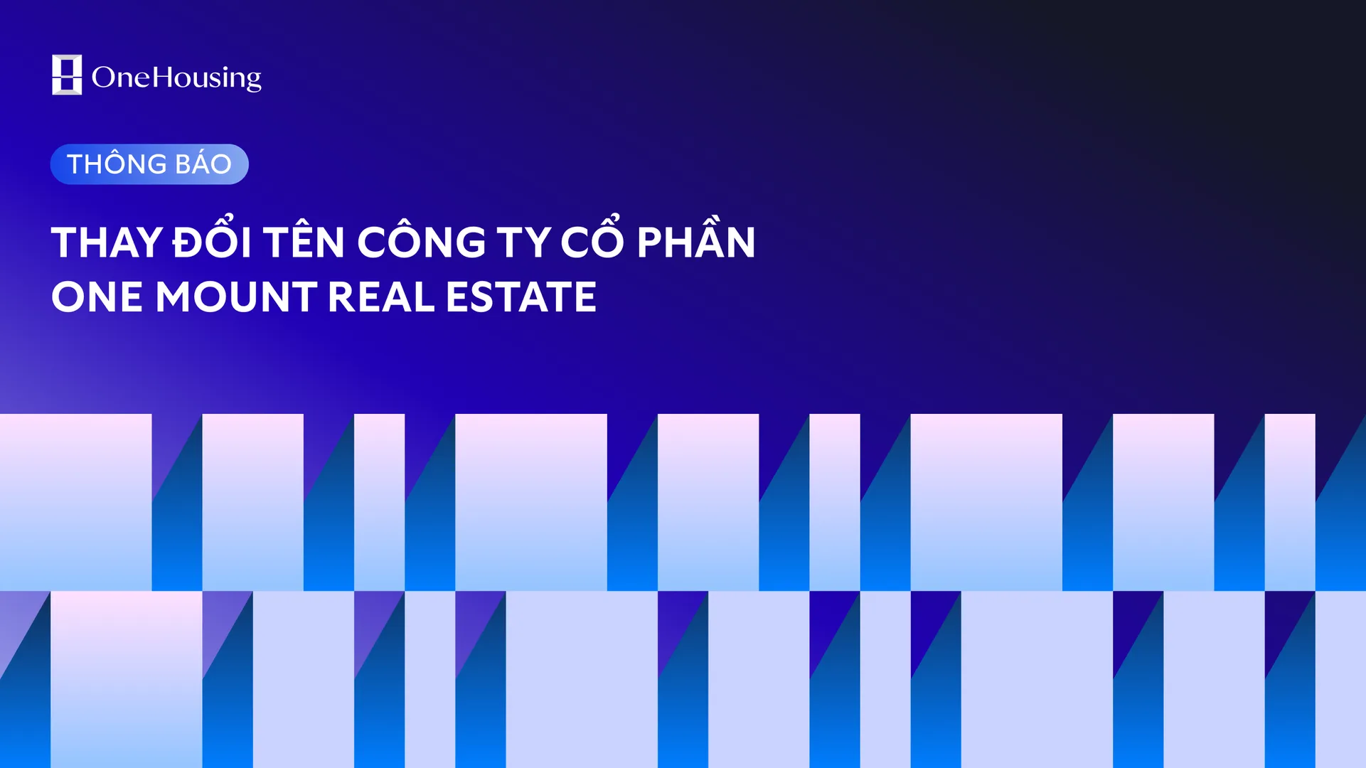 Thông báo về việc thay đổi tên Công ty Cổ Phần One Mount Real Estate
