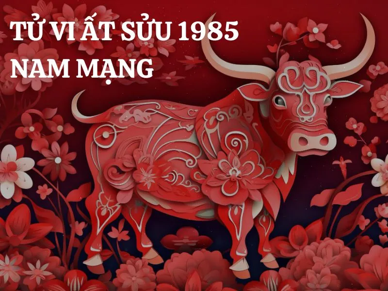 Xem tử vi tuổi Ất Sửu 1985 - Nam mạng năm 2025 CHI TIẾT NHẤT