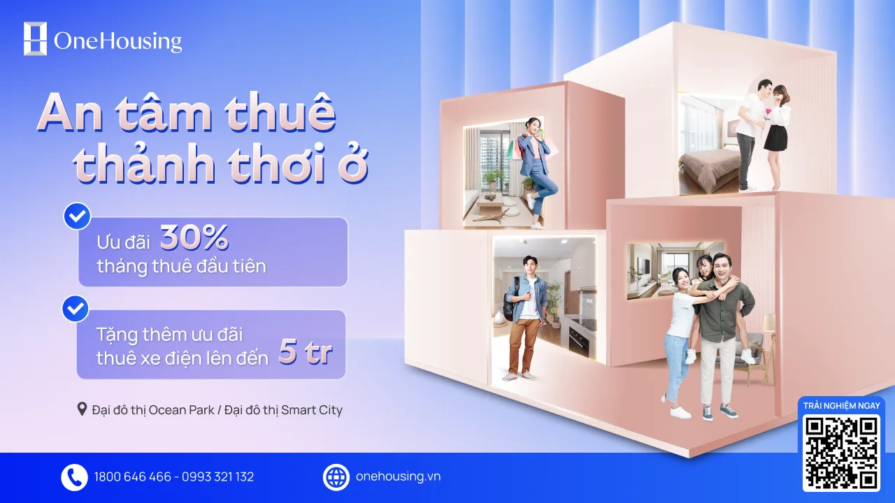 “An tâm thuê, thảnh thơi ở”: Ưu đãi độc quyền khi thuê nhà với OneHousing, giảm ngay 30% giá thuê trong tháng thuê đầu tiên