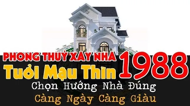 Hướng nhà hợp tuổi Mậu Thìn 1988 nữ mạng trong năm 2025