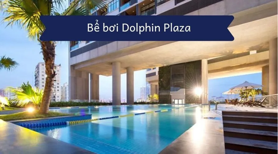 Cập nhật giá vé bể bơi chung cư Dolphin Plaza, 28 Trần Bình