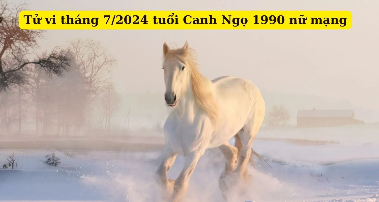 Tuổi 1990 Canh Ngọ nữ mạng 2024 có gì cần chú ý?