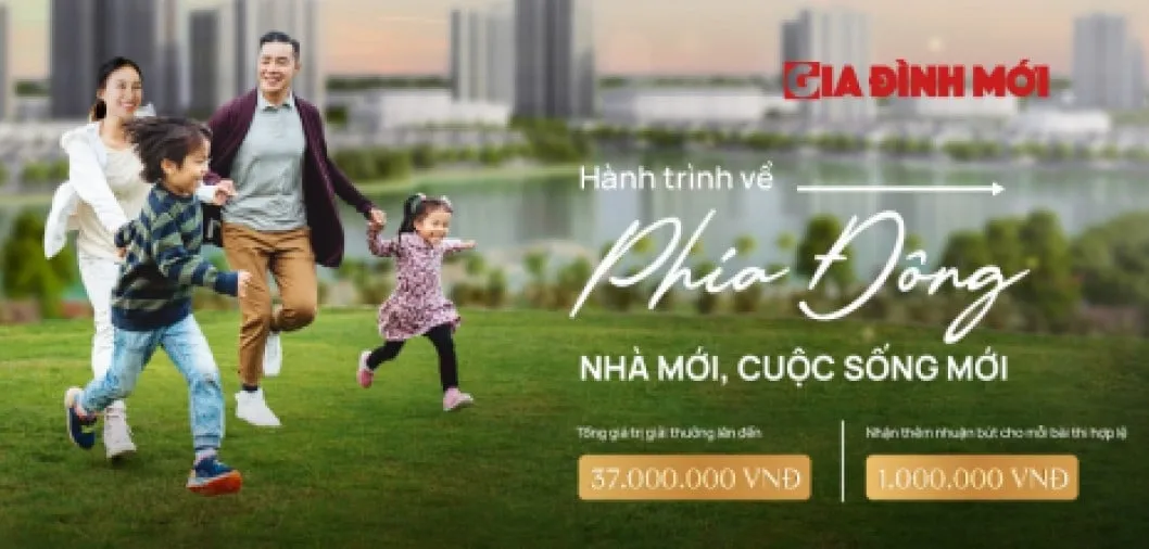 Cuộc thi viết “Hành trình về phía Đông" - Tham gia nhận ngay nhuận bút 1 triệu đồng
